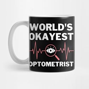 World's Okayest And Best Optometrist Mug